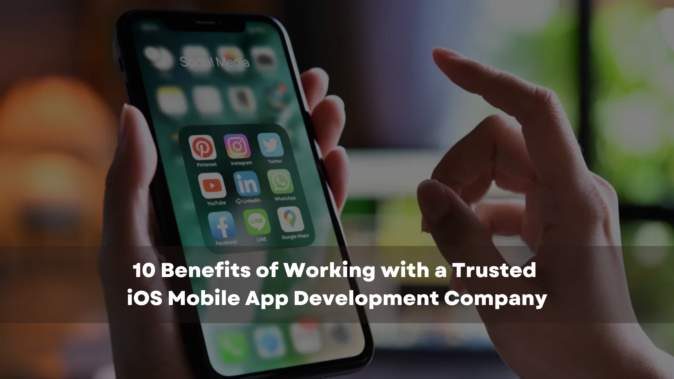 10 Benefits of Working with a Trusted iOS Mobile App Development Company iOS App Development Company